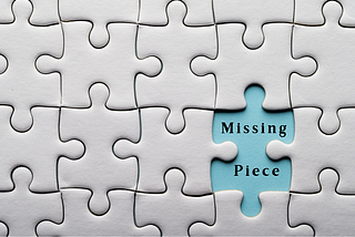 Missing a Piece in Jigsaw Puzzle — What a do?