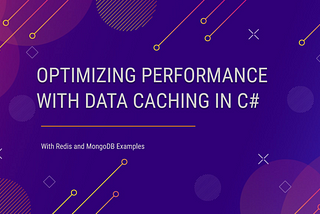 Optimizing Performance with Data Caching in C#