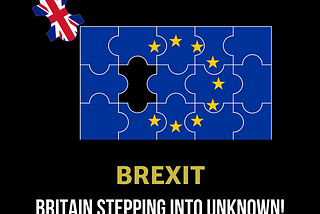 BREXIT- Britain Stepping into Unknown!
