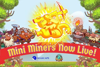 Mini Miners Now Live