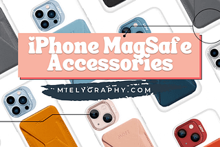 My Favorite MagSafe Accessories for iPhone 13