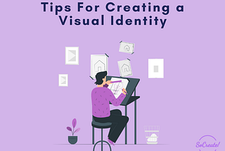 Tips For Creating a Visual Identity