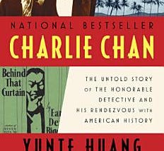 Charlie Chan: The Untold Story of the Honorable Detective and His Rendezvous with American History | Cover Image