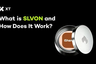 What Is SLVON? The Rise of Tokenized Securities and Onchain Silver ETFs