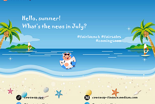 Hello, summer! What is the news in July?