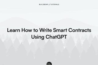 Learn How to Write Smart Contracts Using ChatGPT.