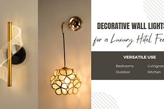 Decorative Wall Lights for a Luxury Hotel Feel