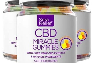 Sera Relief CBD Miracle Gummies USA Reviews & Cost: A Natural Approach to Wellness