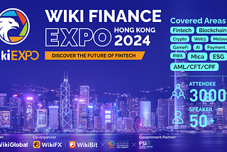 Wiki Finance Expo Hong Kong 2024 — Discover The Future Of Fintech!