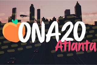 Embracing Atlanta’s unique character for ONA20