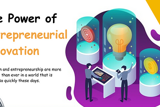 The Power of Entrepreneurial Innovation