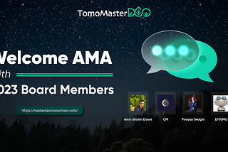 TomoMasterDAO presents: AMA with the 2023 Board Members