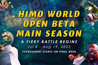 🏟 HIMO WORLD OPEN BETA MAIN SEASON — A FIERY BATTLE BEGINS