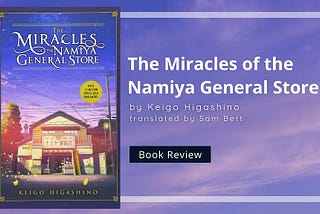 The Miracles of the Namiya General Store — A Review by Cheez