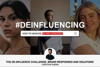 THE DE-INFLUENCE CHALLENGE: BRAND RESPONSES AND SOLUTIONS