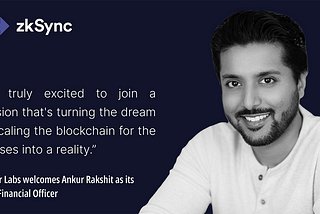 Welcome Ankur Rakshit, Matter Labs’ Chief Financial Officer