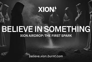 XION 空投：坚信信念（首次火花）XION AIRDROP：BELIEVE IN SOMETHING (The First Spark)