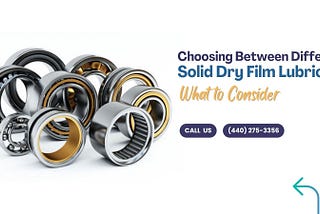 Choosing Between Different Solid Dry Film Lubricants: What to Consider