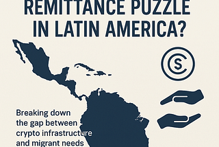 Can Crypto Solve the Remittance Puzzle in Latin America?
