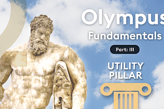 Olympus Fundamentals: Encouraging Usability Through The Utility Pillar