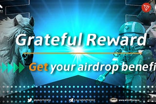 Grateful Reward, get your airdrop benefits!