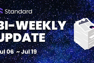 Standard Protocol Bi-weekly Updates (Jul 06 — Jul 19)