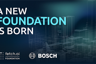 Το Fetch.ai συνεργάζεται με τη Bosch για να σχηματίσει ένα ίδρυμα για την προώθηση βιομηχανικών…