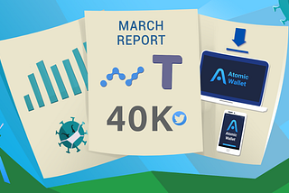Atomic Wallet Report: March