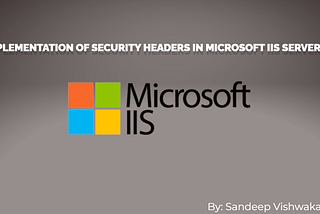 Implementation of Security headers in Microsoft IIS Server