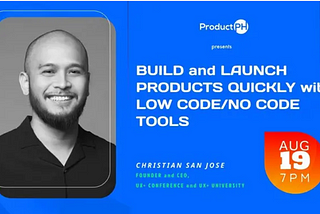 Build and Launch Products with Low Code/No Code