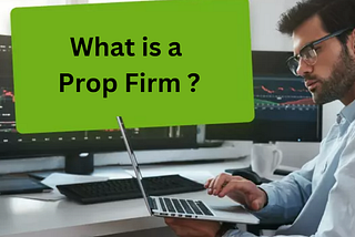 Should you be trading with a forex prop firm?