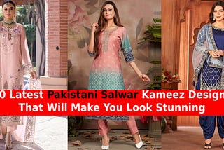 10 Latest Pakistani Salwar Kameez Designs That Will Make You Look Stunning