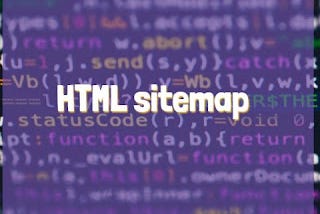 Benefits of creating an HTML sitemap