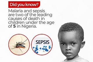 Malaria and Sepsis are major causes of death in children. LET’S FIGHT THIS!