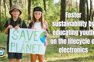 Saving the Planet for Future Generations: The Crucial Role of E-Waste Recycling