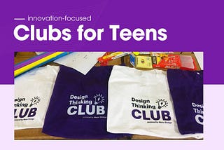 Innovation Focused Clubs for Teenagers