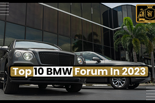 Top 10 BMW Forum In 2023