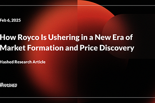 How Royco Is Ushering in a New Era of Market Formation and Price Discovery