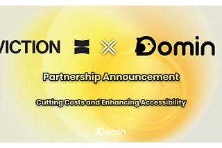 Domin Network X Viction: Cutting Costs and Enhancing Accessibility