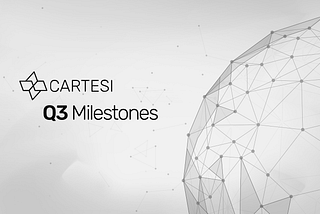 Presenting Cartesi Q3 Milestones