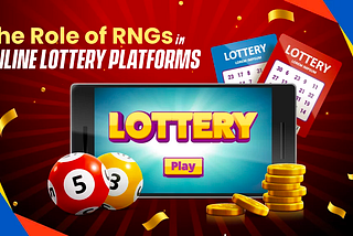 The Role of RNGs in Online Lottery Platforms