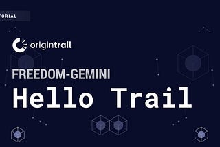 “Hello Trail” Tutorial — Get Started with Building Applications Using OriginTrail