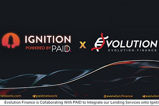 Evolution Finance is Collaborating With PAID to Integrate our Lending Services onto Ignition