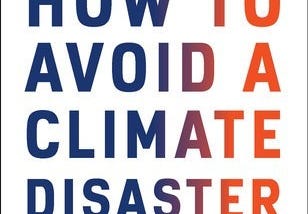 Book Reading: How to Avoid a Climate Disaster: The Solutions We Have and the Breakthroughs We Need…