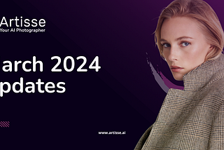 Artisse Interactive — March 2024 Update