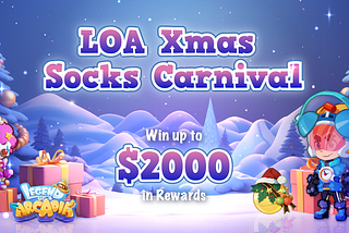 LOA Xmas Socks Carnival: Win up to $2000 in Rewards!