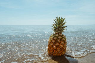 Be Like a Pineapple: Stand Tall, Wear a Crown, Be Sweet on the Inside