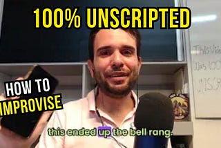 I Recorded An Unscripted Video To Show You How To Improvise