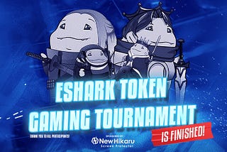 ESHARK TOKEN TOURNAMENT WITH 50 MILLION PRIZE POOL WENT SMOOTHLY