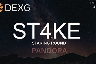 Presenting Pandora — DEXG’s 4th staking round.